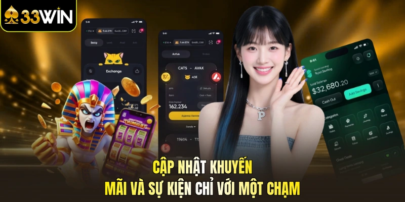 Cập nhật khuyến mãi và sự kiện chỉ với một chạm